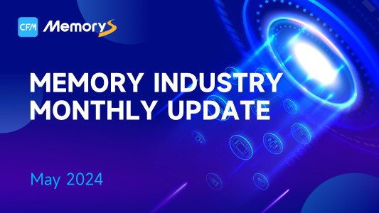 CFM Report - Memory Industry Monthly Update - May 2024